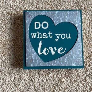 “Do what you love” Home Decor Sign